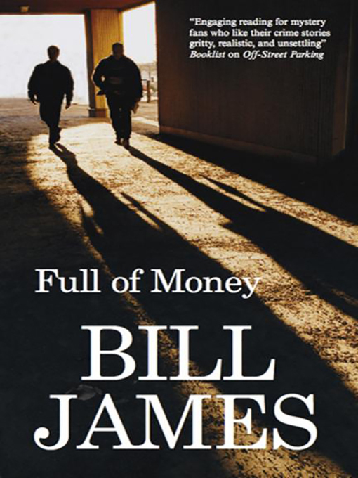 Title details for Full of Money by Bill James - Available